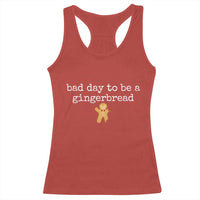 Funny Bad Day To Be A Gingerbread Christmas Racerback Tank Top Xmas Cookie Lover - Wonder Print Shop
