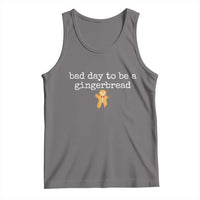 Funny Bad Day To Be A Gingerbread Christmas Tank Top Xmas Cookie Lover - Wonder Print Shop