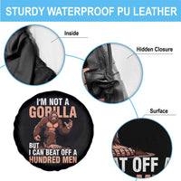 I'm Not A Gorilla But I Can't Beat Off A Hundred Men Spare Tire Cover Funny Bigfoot Meme - Wonder Print Shop