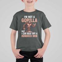 I'm Not A Gorilla But I Can't Beat Off A Hundred Men T Shirt For Kid Funny Bigfoot Meme - Wonder Print Shop