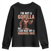 I'm Not A Gorilla But I Can't Beat Off A Hundred Men Youth Sweatshirt Funny Bigfoot Meme - Wonder Print Shop