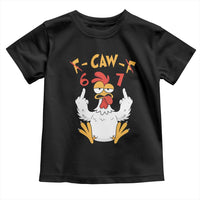 Funny F Caw F 67 Meme Toddler T Shirt Cartoon Chicken Six Seven Poultry Humor - Wonder Print Shop