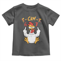 Funny F Caw F 67 Meme Toddler T Shirt Cartoon Chicken Six Seven Poultry Humor - Wonder Print Shop