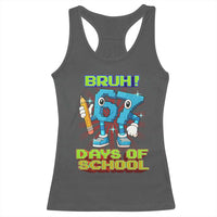 Funny Bruh 67 Days Of School Racerback Tank Top Six Seven Meme Pixel Game Gen Alpha - Wonder Print Shop