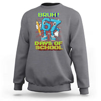 Funny Bruh 67 Days Of School Sweatshirt Six Seven Meme Pixel Game Gen Alpha - Wonder Print Shop