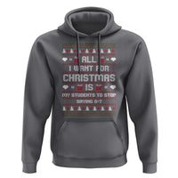 All I Want For Christmas Is My Students To Stop Saying 67 Hoodie Funny Xmas Six Seven Teacher - Wonder Print Shop