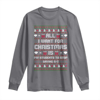 All I Want For Christmas Is My Students To Stop Saying 67 Long Sleeve Shirt Funny Xmas Six Seven Teacher - Wonder Print Shop