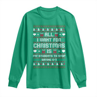 All I Want For Christmas Is My Students To Stop Saying 67 Long Sleeve Shirt Funny Xmas Six Seven Teacher - Wonder Print Shop