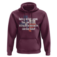American Texan Jesus Hoodie God Is Good And Great Thank You Lord For Letting Me Be Born In The Lone Star State