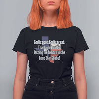 American Texan Jesus T Shirt For Women God Is Good And Great Thank You Lord For Letting Me Be Born In The Lone Star State