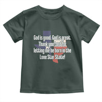 American Texan Jesus Toddler T Shirt God Is Good And Great Thank You Lord For Letting Me Be Born In The Lone Star State