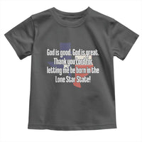 American Texan Jesus Toddler T Shirt God Is Good And Great Thank You Lord For Letting Me Be Born In The Lone Star State