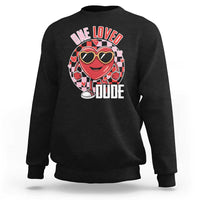 Funny Valentine's Day Sweatshirt One Loved Dude Cute Heart Checkerboard