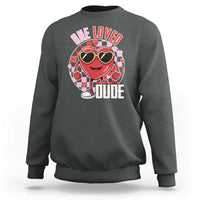 Funny Valentine's Day Sweatshirt One Loved Dude Cute Heart Checkerboard