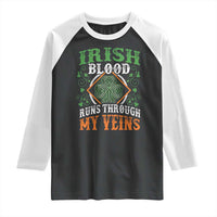 Funny Irish Blood Runs Through My Veins Raglan Shirt Irish Pride Shamrock