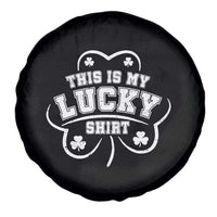 Funny This Is My Lucky Shirt St Patrick's Day Spare Tire Cover