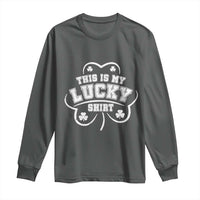 Funny This Is My Lucky Shirt St Patrick's Day Long Sleeve Shirt