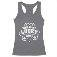 Funny This Is My Lucky Shirt St Patrick's Day Racerback Tank Top