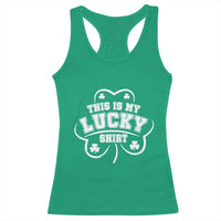 Funny This Is My Lucky Shirt St Patrick's Day Racerback Tank Top