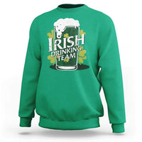 Funny St Patrick's Day Irish Beer Drinking Sweatshirt Irish Drinking Team Green Beer Shamrock