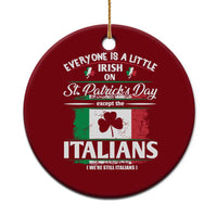 Funny St Patrick's Day Italian Ceramic Ornament Everyone Is A Little Irish On St Patrick's Day - Wonder Print Shop