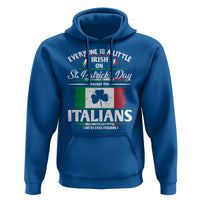 Funny St Patrick's Day Italian Hoodie Everyone Is A Little Irish On St Patrick's Day
