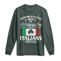 Funny St Patrick's Day Italian Long Sleeve Shirt Everyone Is A Little Irish On St Patrick's Day
