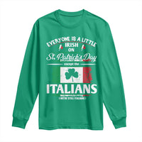 Funny St Patrick's Day Italian Long Sleeve Shirt Everyone Is A Little Irish On St Patrick's Day