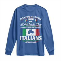 Funny St Patrick's Day Italian Long Sleeve Shirt Everyone Is A Little Irish On St Patrick's Day