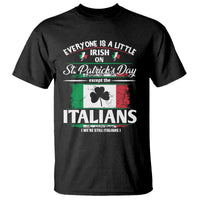 Funny St Patrick's Day Italian T Shirt Everyone Is A Little Irish On St Patrick's Day