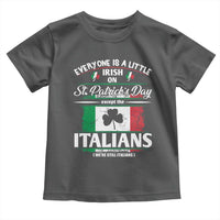 Funny St Patrick's Day Italian Toddler T Shirt Everyone Is A Little Irish On St Patrick's Day
