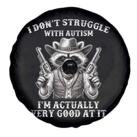 Funny Autism Awareness Cowboy Raccoon Spare Tire Cover I Don't Struggle With Autism I'm Actually Very Good At It