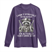 Funny Autism Awareness Cowboy Raccoon Long Sleeve Shirt I Don't Struggle With Autism I'm Actually Very Good At It
