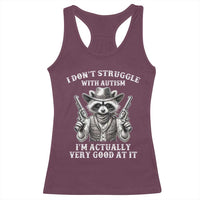 Funny Autism Awareness Cowboy Raccoon Racerback Tank Top I Don't Struggle With Autism I'm Actually Very Good At It