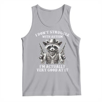 Funny Autism Awareness Cowboy Raccoon Tank Top I Don't Struggle With Autism I'm Actually Very Good At It