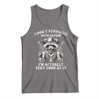 Funny Autism Awareness Cowboy Raccoon Tank Top I Don't Struggle With Autism I'm Actually Very Good At It
