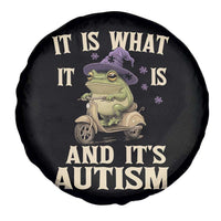 Funny It Is What It Is And It's Autism Spare Tire Cover Meme Autism Awareness Frog