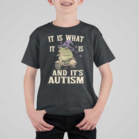 Funny It Is What It Is And It's Autism T Shirt For Kid Meme Autism Awareness Frog