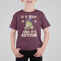 Funny It Is What It Is And It's Autism T Shirt For Kid Meme Autism Awareness Frog