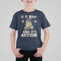 Funny It Is What It Is And It's Autism T Shirt For Kid Meme Autism Awareness Frog