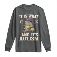 Funny It Is What It Is And It's Autism Long Sleeve Shirt Meme Autism Awareness Frog