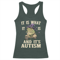 Funny It Is What It Is And It's Autism Racerback Tank Top Meme Autism Awareness Frog