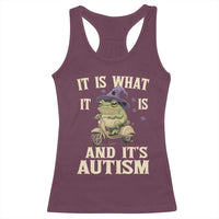 Funny It Is What It Is And It's Autism Racerback Tank Top Meme Autism Awareness Frog