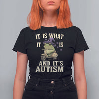 Funny It Is What It Is And It's Autism T Shirt For Women Meme Autism Awareness Frog