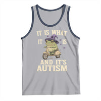 Funny It Is What It Is And It's Autism Tank Top Meme Autism Awareness Frog