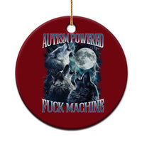 Funny Autism Powered Fuck Machine Ceramic Ornament Autism Quote Alpha Wolf