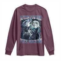 Funny Autism Powered Fuck Machine Long Sleeve Shirt Autism Quote Alpha Wolf