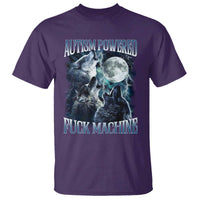 Funny Autism Powered Fuck Machine T Shirt Autism Quote Alpha Wolf