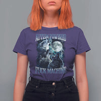 Funny Autism Powered Fuck Machine T Shirt For Women Autism Quote Alpha Wolf