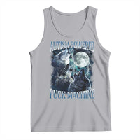 Funny Autism Powered Fuck Machine Tank Top Autism Quote Alpha Wolf